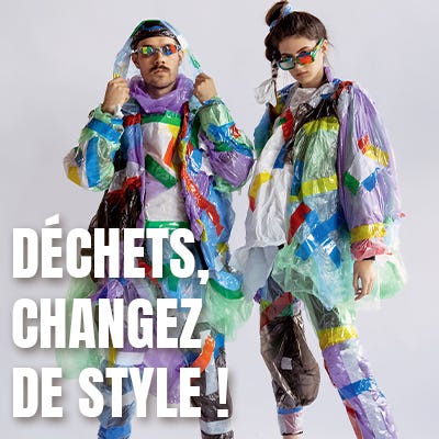 Déchets, changez de style ! Déchets, changez de style !
