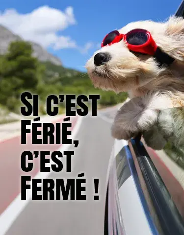 Si c'est férié, c'est fermé